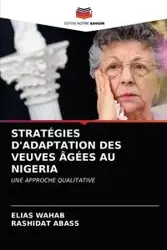 STRATÉGIES D'ADAPTATION DES VEUVES ÂGÉES AU NIGERIA - Elias Wahab