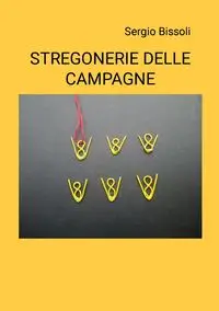 STREGONERIA DELLE CAMPAGNE - Sergio Bissoli