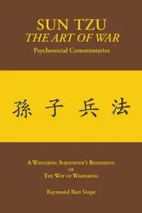 SUN TZU The Art of War Psychosocial Commentaries - Raymond Bart Vespe