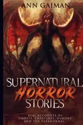 SUPERNATURAL HORROR STORIES - ANN GAIMAN