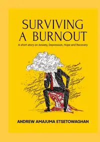 SURVIVING A BURNOUT - Andrew Etsetowaghan