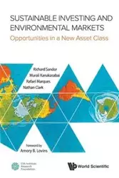 SUSTAINABLE INVESTING AND ENVIRONMENTAL MARKETS - RICHARD NATHAN CLARK SANDOR MURALI KAN