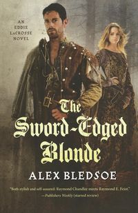 SWORD-EDGED BLONDE - ALEX BLEDSOE