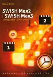 SWiSH Max2 i SWiSH Max3 Animacje flash - jakie to proste ! - Roland Zimek