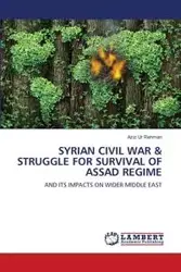 SYRIAN CIVIL WAR & STRUGGLE FOR SURVIVAL OF ASSAD REGIME - ur Rehman Aziz