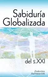 Sabiduría globalizada del siglo XXI - Federico Sulimovich