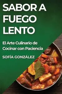 Sabor a Fuego Lento - González Sofía