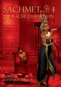 Sachmet Die Rache der Löwin - Katharina Remy