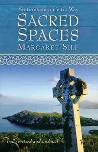 Sacred Spaces - Magaret Silf