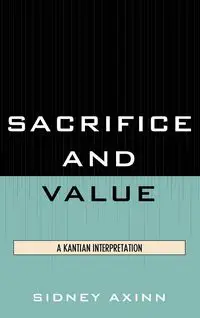 Sacrifice and Value - Sidney Axinn