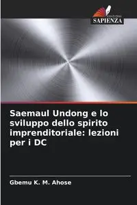 Saemaul Undong e lo sviluppo dello spirito imprenditoriale - Ahose Gbemu K. M.