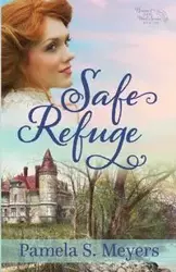 Safe Refuge - Pamela S. Meyers