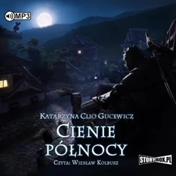 Saga o Date Masamune T.2 Cienie północy audiobook - Katarzyna Clio Gucewicz