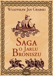 Saga o Jarlu Broniszu - Władysław Jan Grabski