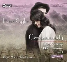 Saga rodziny HallmanówT.1 Czas zamknięty audiobook - Hanna Cygler