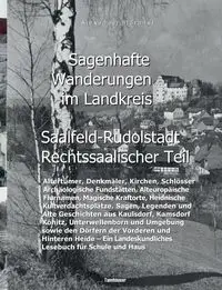 Sagenhafte Wanderungen im Landkreis Saalfeld-Rudolstadt - Rechtssaalischer Teil - Alexander Blöthner