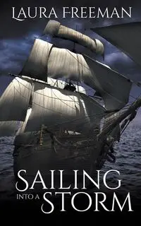 Sailing into a Storm - Freeman Laura