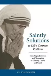 Saintly Solutions - Joseph Esper Fr M