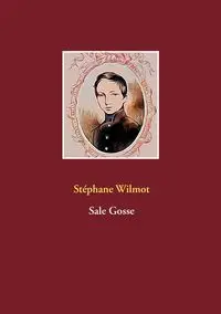 Sale Gosse - Wilmot Stéphane