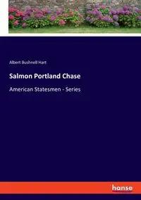 Salmon Portland Chase - Albert Hart Bushnell