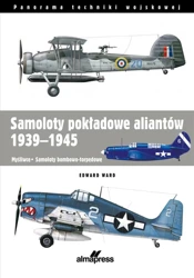 Samoloty pokładowe aliantów 1939-1945 - Edward Ward, Grzegorz Siwek, Andrzej Zasieczny