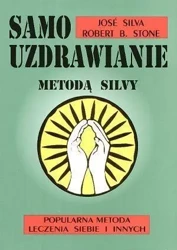 Samouzdrawianie Metodą Silvy - Jose Silva, Robert B. Stone