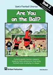 Sam's Football Stories - Are You on the Ball? (Book 2) - Blackburn S.