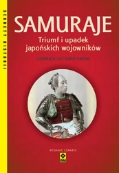 Samuraje. Triumf i upadek japońskich wojowników wyd. 2024 - Leonardo Vittorio Arena