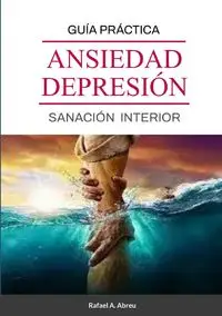 Sanación de Ansiedad y Depresión - Rafael Abreu