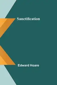 Sanctification - Edward Hoare