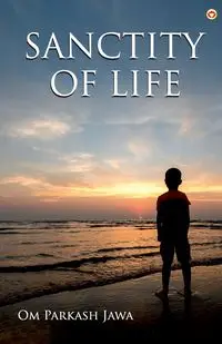 Sanctity of Life - Jawa Om Parkash