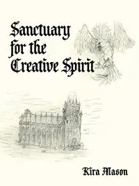 Sanctuary for the Creative Spirit - Mason Kira