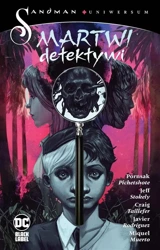 Sandman Uniwersum. Martwi detektywi - Pornsak Pichetshote, Jeff Stokely, Javier Rodrigu