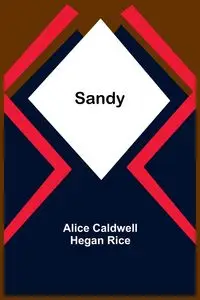 Sandy - Alice Rice Caldwell