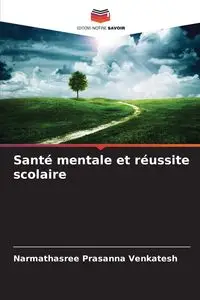 Santé mentale et réussite scolaire - Prasanna Venkatesh Narmathasree