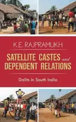 Satellite Castes and Dependent Relations - Rajpramukh K. E.