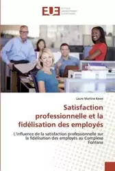 Satisfaction professionnelle et la fidélisation des employés - Laure Martine Kewe
