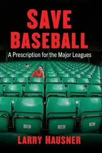 Save Baseball - Larry Hausner