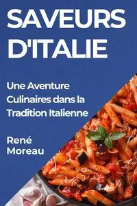 Saveurs d'Italie - Moreau René