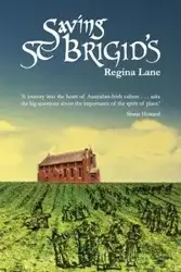Saving St Brigid's - Lane Regina Brigid