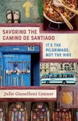 Savoring the Camino de Santiago - Julie Connor Gianelloni