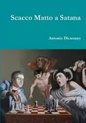 Scacco Matto a Satana - Antonio Dicuonzo