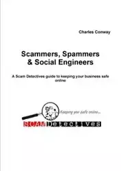 Scammers, Spammers and Social Engineers - Charles Conway