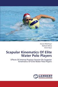 Scapular Kinematics of Elite Water Polo Players - Mukhtyar Forum