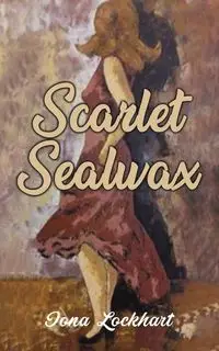 Scarlet Sealwax - Iona Lockhart