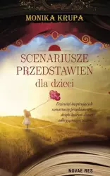 Scenariusze przedstawień dla dzieci - Monika Krupa