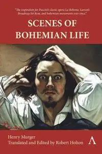 Scenes of Bohemian Life - Henry Murger