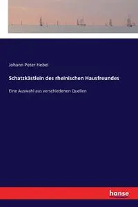 Schatzkästlein des rheinischen Hausfreundes - Peter Hebel Johann