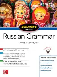 Schaum's Outline of Russian Grammar, Third Edition - James S. Levine