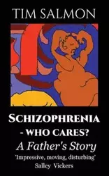 Schizophrenia - Who Cares? - Tim Salmon